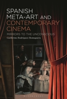Spanish Meta-Art and Contemporary Cinema: Mirrors to the Unconscious B0CYY537HG Book Cover