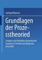 Grundlagen Der Prozesstheorie: Struktur Und Verhalten Dynamischer Systeme in Technik Und Naturwissenschaft 351906524X Book Cover