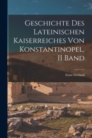 Geschichte Des Lateinischen Kaiserreiches Von Konstantinopel, II Band 1018426892 Book Cover