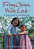 From China With Love: A Long Road to Motherhood 0470093447 Book Cover