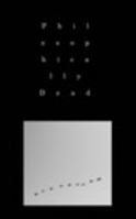 Philosophically Dead 1367398525 Book Cover