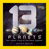 13 Planets: The Latest View of the Solar System 1426307705 Book Cover