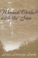 Women Clothed with the Sun: Poems 0807126713 Book Cover