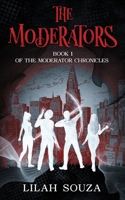 The Moderators: Book 1 of The Moderator Chronicles B0FGX21MML Book Cover