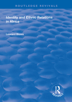Identity and Ethnic Relations in Africa (Interdisciplinary Research Series in Ethnic, Gender and Class Relations) 1138321842 Book Cover