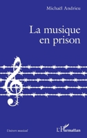 La musique en prison 2140497759 Book Cover