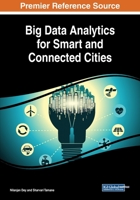 Big Data Analytics for Smart and Connected Cities 1522587810 Book Cover