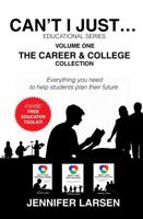 The Career and College Collection: Can't I Just... Educational Series Vol. 1 1968756922 Book Cover