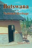 Botswana and Its National Heritage 1907732837 Book Cover