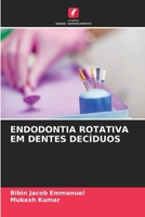 Endodontia Rotativa Em Dentes Decíduos (Portuguese Edition) 6206672832 Book Cover