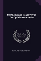 Synthesis and reactivity in the cyclobutene series 1379185440 Book Cover