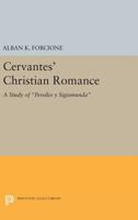 Cervantes' Christian Romance: A Study of Persiles Y Sigismunda 0691619751 Book Cover