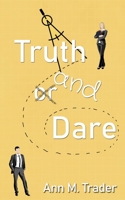 Truth and Dare (The Wonder of Wildflowers) 1509255796 Book Cover