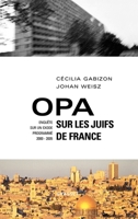 OPA sur les juifs de France : Enquête sur un exode programmé (2000-2005) 2246704618 Book Cover