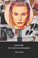 Kristen Bell: Life, Secrets and Anecdotes: A narrative journey through the life of the actress loved by millions B0DZGJZ2MM Book Cover