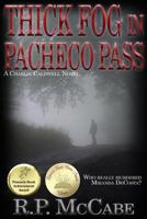 Thick Fog In Pacheco Pass (Charlie Caldwell) 1484939425 Book Cover