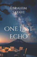 One Last Echo: When Today Speaks, The Future Listens 3000825819 Book Cover