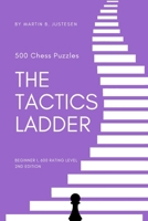 The Tactics Ladder - Beginner I: 500 Chess Puzzles, 600 Rating level, 2nd edition B0CSS3GK2S Book Cover