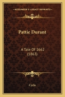 Pattie Durant: A Tale Of 1662 1165540282 Book Cover
