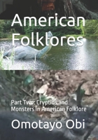 American Folklores: Part Two: Cryptids and Monsters in American Folklore B0C5BQ6WV8 Book Cover