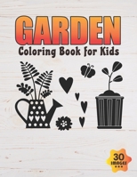 Garden Coloring Book for Kids: Boys, Toddlers, Girls, Preschoolers, Kids B08D516KN3 Book Cover
