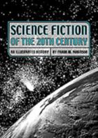 Science Fiction of the 20th Century: An Illustrated History 1888054409 Book Cover