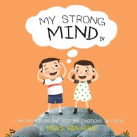 My Strong Mind IV: I am Pro-active and Keep my Emotions in Check 0645233625 Book Cover