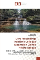 Livre Proceedings Troisième Colloque Maghrébin Chimie Hétérocyclique: CMCH 3-2019 organisé 28 & 29 Juin 2019 par l'Association Tunisienne de Chimie ... et ses Applications STCHA 6202532173 Book Cover