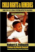 Child Rights & Remedies: How the U.S. Legal System Affects Children 0932863361 Book Cover