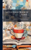 Little Folks' Book of Verse .. 1025200608 Book Cover