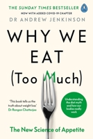 Why We Eat (Too Much): The New Science of Appetite 0241400538 Book Cover