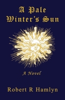 A Pale Winter's Sun 1961265133 Book Cover