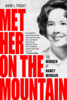 Met Her on the Mountain: The Murder of Nancy Morgan 0813187141 Book Cover