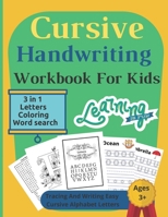 Cursive Handwriting Workbook For Kids: 3 in 1 Writing Practice Book to Master Letters, coloring & Word Search / 112 Pages / 8.5 x 11 / book 5 B08BWFWS5K Book Cover