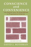 Conscience and Convenience: The Asylum and Its Alternatives in Progressive America 1138521051 Book Cover