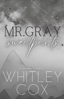 Mr. Gray Sweatpants 1989081592 Book Cover