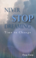Never Stop Dreaming: Time to Change 9948655370 Book Cover