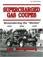 Supercharged Gas Coupes: Remembering the "Sixties" 0962645435 Book Cover