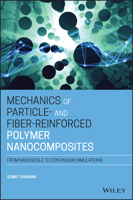 Mechanics of Particle- And Fiber-Reinforced Polymer Nanocomposites: From Nanoscale to Continuum Simulations 1119653622 Book Cover