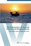 The Economics of Spatial Choice and Displacement: How Fishing Choices Change with Policy 3836437562 Book Cover