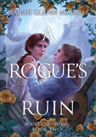 A Rogue's Ruin 1962771334 Book Cover