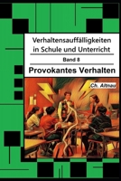 Verhaltensauffälligkeiten in der Schule: Provokantes Verhalten (Verhaltensauffälligkeiten in Schule und Unterricht) (German Edition) B0FMPSXYJF Book Cover