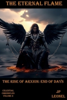 THE ETERNAL FLAME: THE RISE OF ARXION B0DPGZCCS4 Book Cover