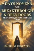9 DAYS NOVENA FOR BREAKTHROUGH & OPEN DOORS: 9 Days of Prayer, Faith, and Divine Favor. B0G3JMX15N Book Cover