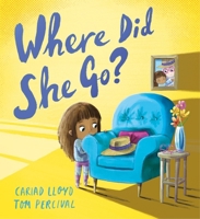 Hodder Childrens Books Where Did She Go? A heartfelt story to help children understand loss. 1444970941 Book Cover