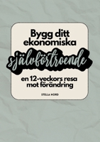 Bygg ditt ekonomiska självförtroende: en 12-veckors resa mot förändring (Swedish Edition) 9180971415 Book Cover