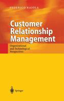 Customer Relationship Management: Organizational and Technological Perspectives 3642078850 Book Cover