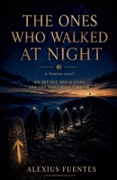 The Ones Who Walked at Night B0HHG1DCRK Book Cover