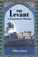 The Levant: A Fractured Mosaic (Princeton Series on the Middle East) 1558763686 Book Cover