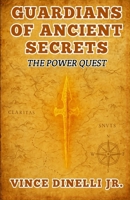 Guardians of Ancient Secrets: The Power Quest B0FQPHGLRS Book Cover